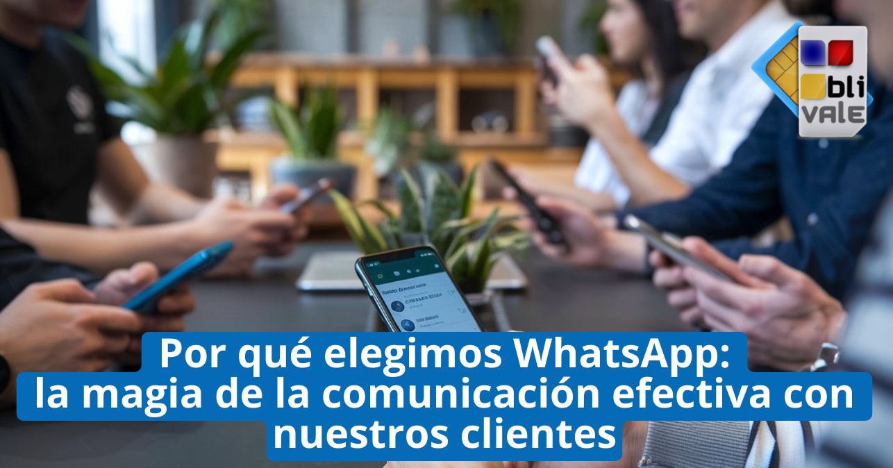 blivale_image_es_Por qué elegimos WhatsApp_643x337 BLIVALE Blog: Guides and tips for worry-free travel - Results from #240